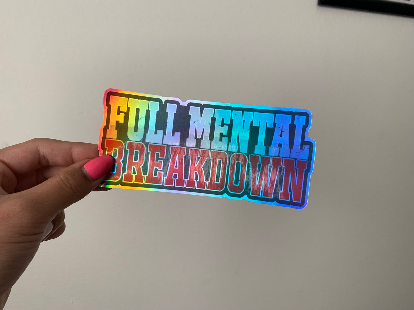 Fullmental Breakdown Holographic Vinyl Decal