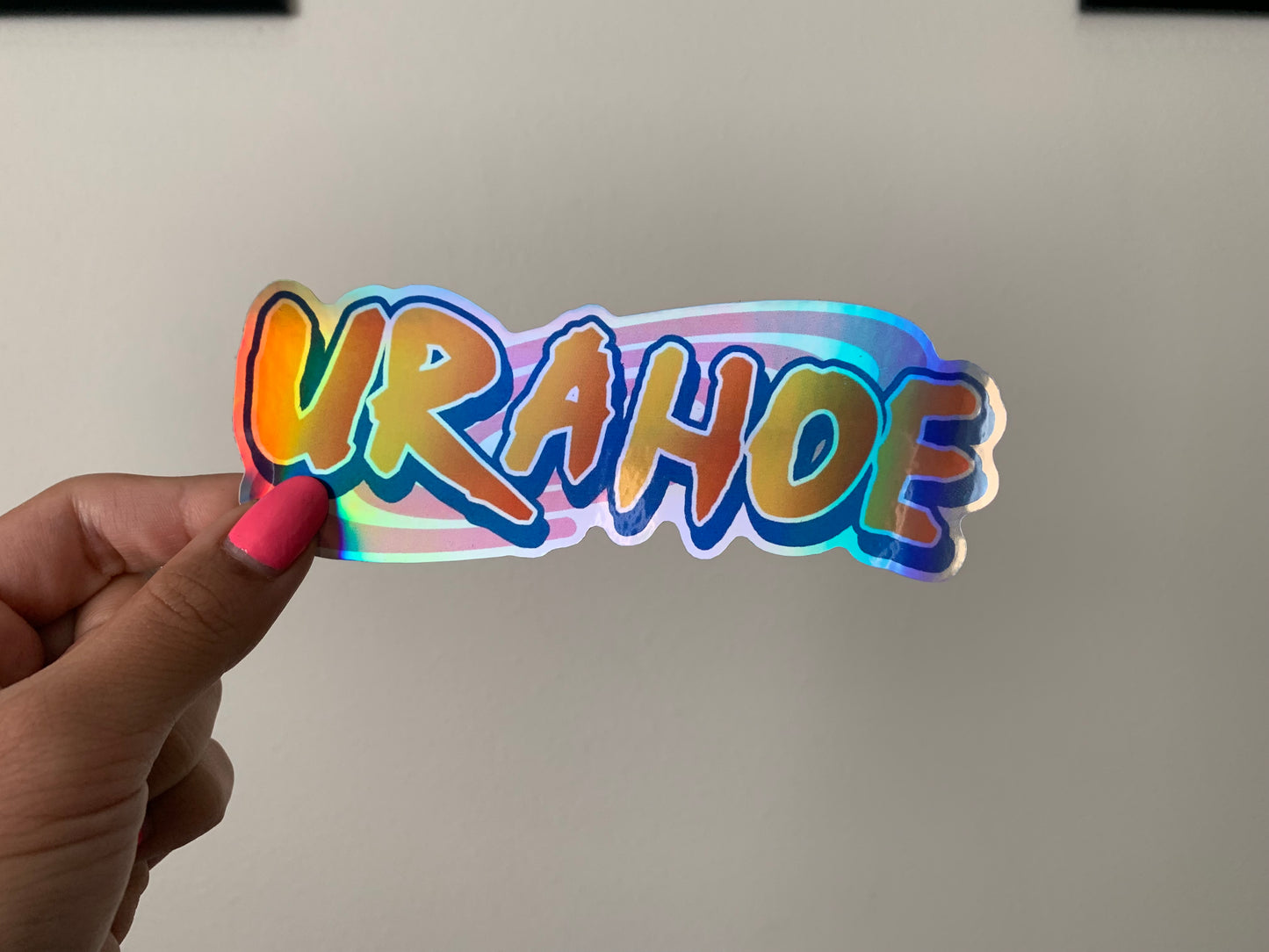 Ur A Hoe Holographic Vinyl Decal