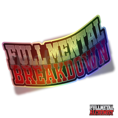 Fullmental Breakdown Holographic Vinyl Decal